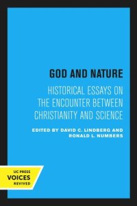 cover of the book God and Nature: Historical Essays on the Encounter between Christianity and Science