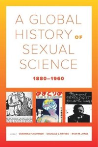 cover of the book A Global History of Sexual Science, 1880–1960