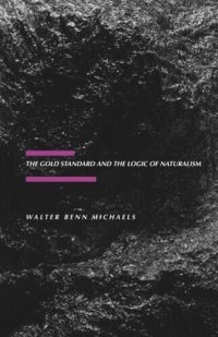 cover of the book The Gold Standard and the Logic of Naturalism: American Literature at the Turn of the Century