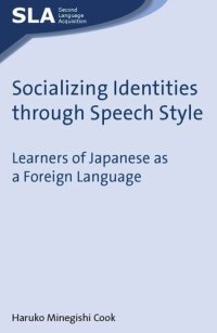 cover of the book Socializing Identities through Speech Style: Learners of Japanese as a Foreign Language