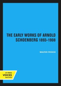 cover of the book The Early Works of Arnold Schoenberg 1893–1908