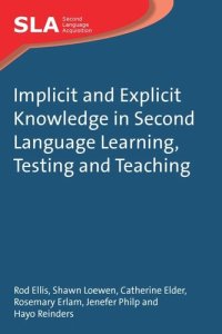 cover of the book Implicit and Explicit Knowledge in Second Language Learning, Testing and Teaching