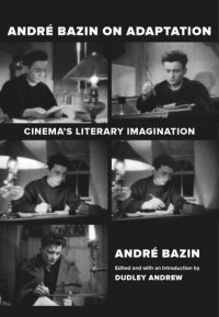 cover of the book Andre Bazin on Adaptation: Cinema's Literary Imagination