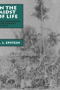 cover of the book In the Midst of Life: Affect and Ideation in the World of the Tolai