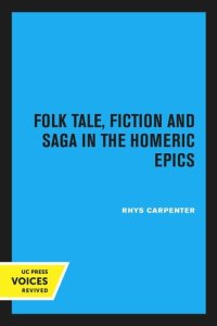 cover of the book Folk Tale, Fiction and Saga in the Homeric Epics