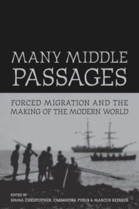 cover of the book Many Middle Passages: Forced Migration and the Making of the Modern World