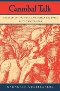 cover of the book Cannibal Talk: The Man-Eating Myth and Human Sacrifice in the South Seas