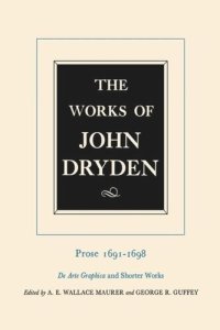 cover of the book Works of John Dryden. The Works of John Dryden, Volume XX: Prose 1691-1698 De Arte Graphica and Shorter Works