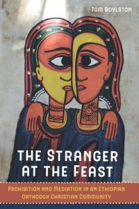 cover of the book The Stranger at the Feast: Prohibition and Mediation in an Ethiopian Orthodox Christian Community