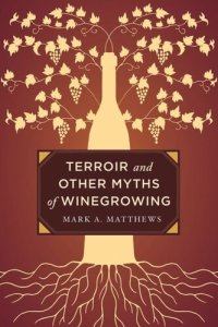 cover of the book Terroir and Other Myths of Winegrowing