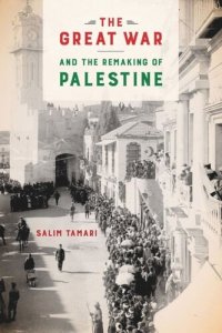 cover of the book The Great War and the Remaking of Palestine