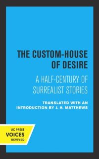 cover of the book The Custom House of Desire: A Half-Century of Surrealist Stories