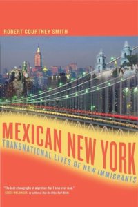 cover of the book Mexican New York: Transnational Lives of New Immigrants