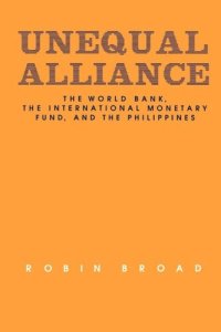 cover of the book Unequal Alliance: The World Bank, the International Monetary Fund and the Philippines