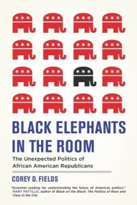 cover of the book Black Elephants in the Room: The Unexpected Politics of African American Republicans