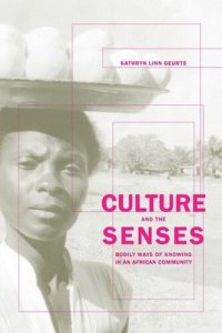 cover of the book Culture and the Senses: Bodily Ways of Knowing in an African Community