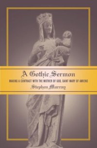 cover of the book A Gothic Sermon: Making a Contract with the Mother of God, Saint Mary of Amiens