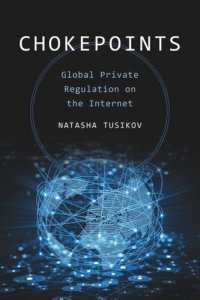 cover of the book Chokepoints: Global Private Regulation on the Internet