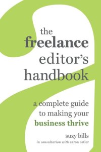 cover of the book The Freelance Editor's Handbook: A Complete Guide to Making Your Business Thrive