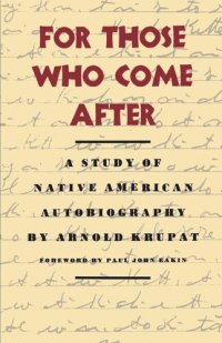 cover of the book For Those Who Come After: A Study of Native American Autobiography