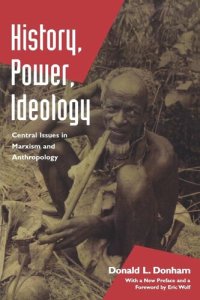 cover of the book History, Power, Ideology: Central Issues in Marxism and Anthropology