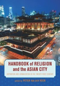 cover of the book Handbook of Religion and the Asian City: Aspiration and Urbanization in the Twenty-First Century