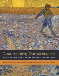 cover of the book Documenting Domestication: New Genetic and Archaeological Paradigms