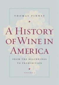 cover of the book A History of Wine in America, Volume 1: From the Beginnings to Prohibition