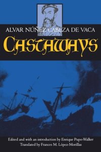 cover of the book Castaways: The Narrative of Alvar Núñez Cabeza De Vaca