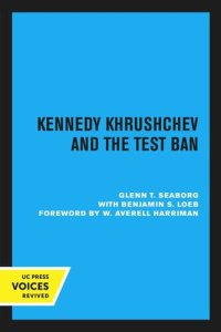 cover of the book Kennedy Khrushchev and the Test Ban