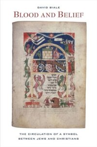 cover of the book Blood and Belief: The Circulation of a Symbol between Jews and Christians