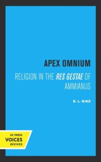 cover of the book Apex Omnium: Religion in the Res Gestae of Ammianus