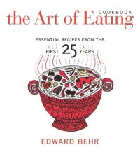 cover of the book The Art of Eating Cookbook: Essential Recipes from the First 25 Years