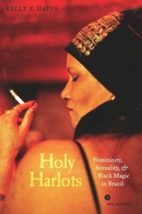 cover of the book Holy Harlots: Femininity, Sexuality, and Black Magic in Brazil