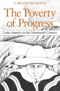 cover of the book The Poverty of Progress: Latin America in the Nineteenth Century