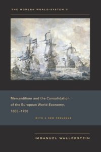 cover of the book The Modern World-System II: Mercantilism and the Consolidation of the European World-Economy, 1600–1750