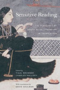 cover of the book Sensitive Reading: The Pleasures of South Asian Literature in Translation