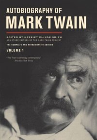 cover of the book Autobiography of Mark Twain, Volume 1: The Complete and Authoritative Edition