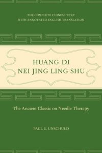 cover of the book Huang Di Nei Jing Ling Shu: The Ancient Classic on Needle Therapy