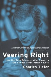 cover of the book Veering Right: How the Bush Administration Subverts the Law for Conservative Causes