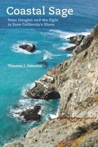 cover of the book Coastal Sage: Peter Douglas and the Fight to Save California's Shore