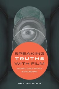 cover of the book Speaking Truths with Film: Evidence, Ethics, Politics in Documentary