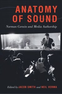 cover of the book Anatomy of Sound: Norman Corwin and Media Authorship