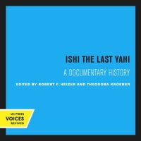 cover of the book Ishi the Last Yahi: A Documentary History