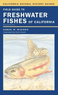 cover of the book Field Guide to Freshwater Fishes of California: Revised Edition