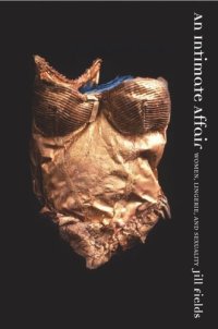 cover of the book An Intimate Affair: Women, Lingerie, and Sexuality