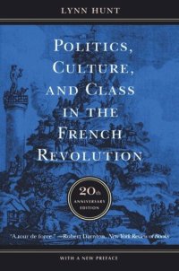 cover of the book Politics, Culture, and Class in the French Revolution: Twentieth Anniversary Edition, With a New Preface