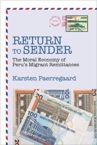 cover of the book Return to Sender: The Moral Economy of Peru’s Migrant Remittances