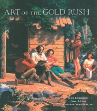 cover of the book Art of the Gold Rush: (Published in association with the Oakland Museum of California and the Crocker Art Museum, Sacramento)