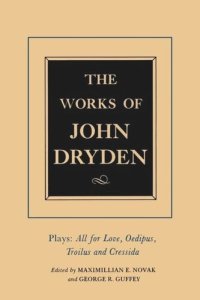 cover of the book Works of John Dryden. The Works of John Dryden, Volume XIII: Plays: All for Love, Oedipus, Troilus and Cressida